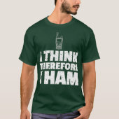 Mens Ham Radio Funny Gift Ich denke daher, ich T-Shirt (Vorderseite)