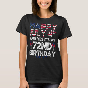 Mens Happy 4 Juli und ja, es ist mein 72. Geburtst T-Shirt