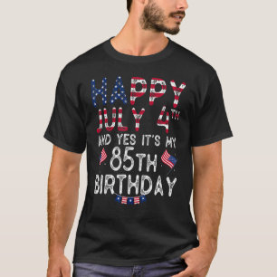 Mens Happy 4 Juli und ja, es ist mein 85. Geburtst T-Shirt