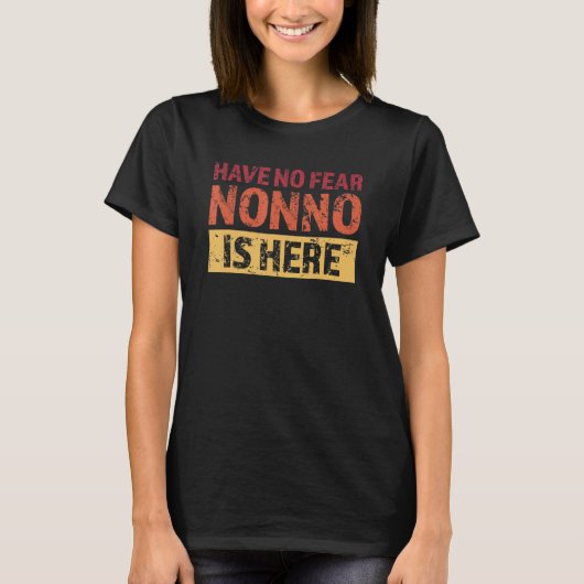 Mens have no fear nonno is here grandfather T-Shirt (Vorderseite)