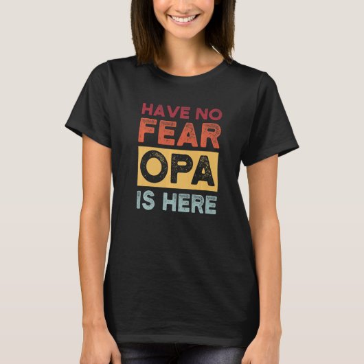 Mens have no fear opa is here grandkids T-Shirt (Vorderseite)