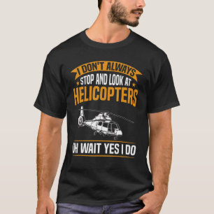 Mens Heli Pilot Ich schaue nicht immer auf Hubschr T-Shirt