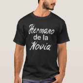 Mens Hermano de la Novia Hispanic Bruder des B T-Shirt (Vorderseite)