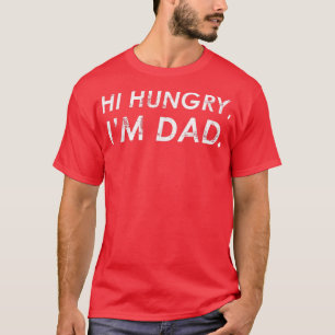 Mens Hi Hungry, Im Vater T-Shirt