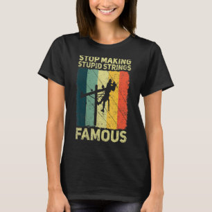Mens Hör auf, dumme Streicher zu machen Berühmter  T-Shirt