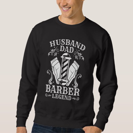 Mens  Husband Dad Barber Legend Barber Barbershop Sweatshirt (Vorderseite)