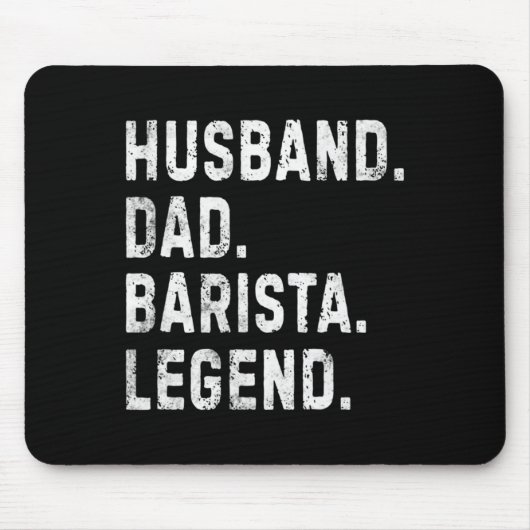 Mens Husband Dad Barista Legend Funny Coffee Maker Mousepad (Vorne)
