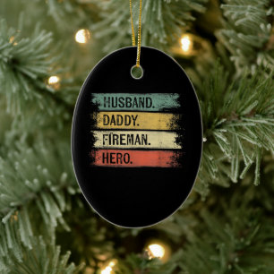 Mens Husband Daddy Fireman Hero Feuerwehrmann Keramik Ornament