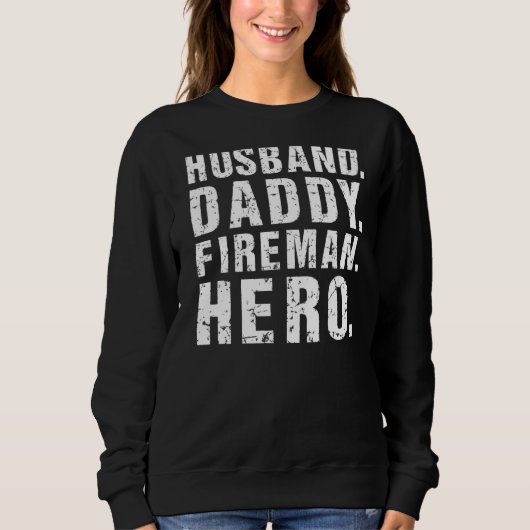 Mens Husband Daddy Fireman Hero Firefighter Vater Sweatshirt (Vorderseite)