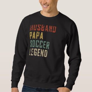 Mens Husband Papa Soccer Legend Fußball Sport Faun Sweatshirt
