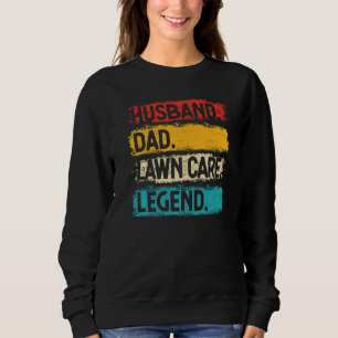 Mens Husband Vater Lawn Care Legend Mower Gardener Sweatshirt