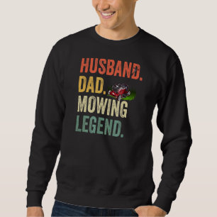 Mens Husband Vater Mowing Legend Lawn Care Gardene Sweatshirt