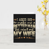 Mens I Asked God To Make Me A Better Man He Sent M Karte (Gelbe Blume)