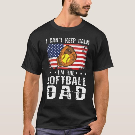 Mens I can t keep calm I m the softball dad softba T-Shirt (Vorderseite)