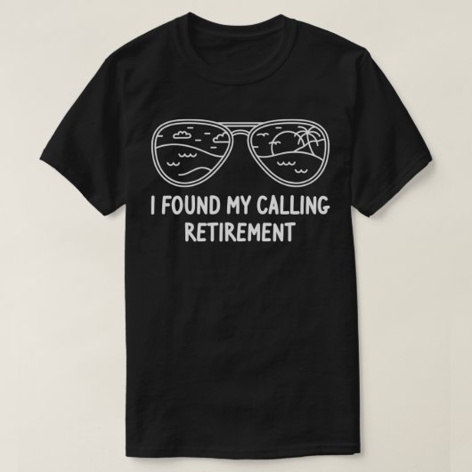 Mens I Found My Calling Retirement Funny Pension G T-Shirt (Design vorne)