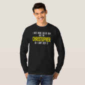 Mens I hate being called I'm Christopher Christoph T-Shirt (Vorne ganz)