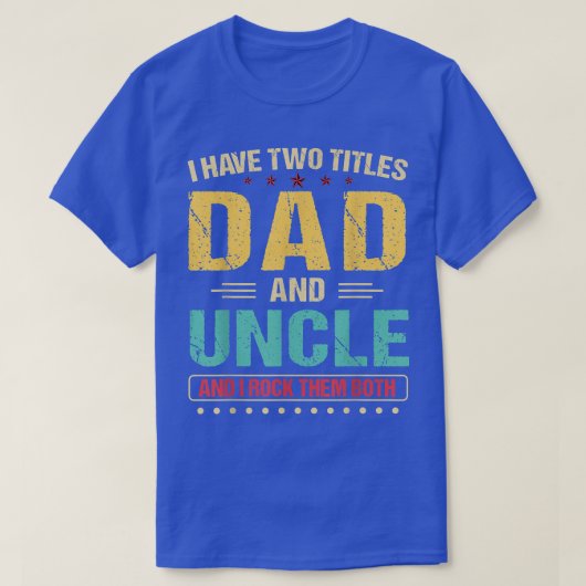 Mens I Have Two Titles Dad And Uncle Retro Father' T-Shirt (Design vorne)