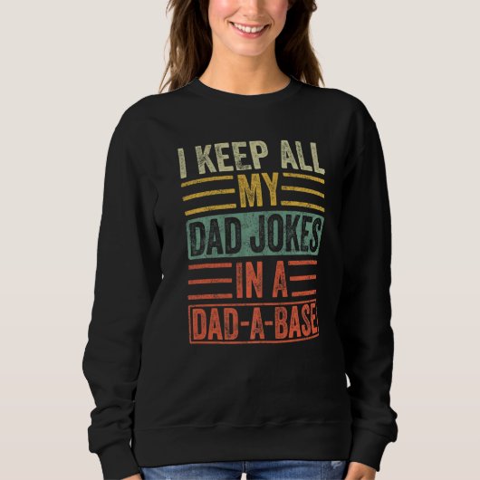 Mens I Keep All My Dad Jokes In A Dad A Base  Vint Sweatshirt (Vorderseite)