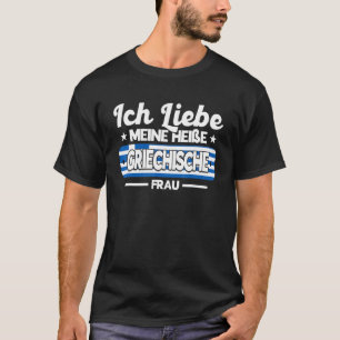Mens I Liebe Meine heiße griechische Ehefrau Griec T-Shirt