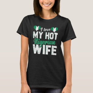 Mens I Liebe Meine heiße nigerianische Ehefrau Nig T-Shirt