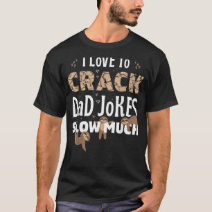 Mens I Liebe zu Crack Vater Witze langsam viel lus T-Shirt