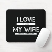 Mens I Love It When My Wife Lets Go Bowling Mousepad (Mit Mouse)