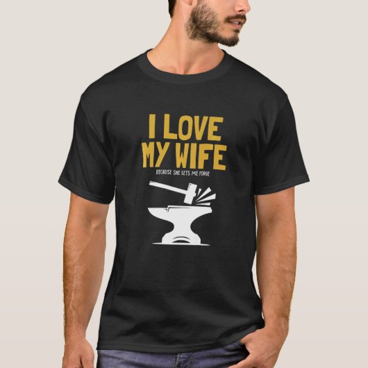Mens I love my Wife Blacksmith Anvil Hobby Legend  T-Shirt (Vorderseite)