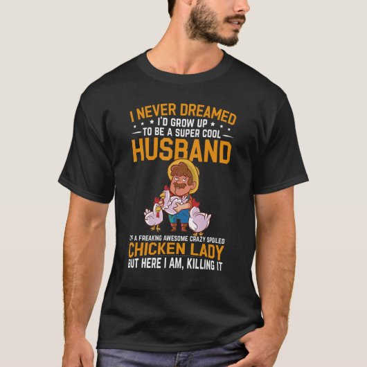 Mens I Never Dreamed I'd Grow Up To Be A Husband O T-Shirt (Vorderseite)