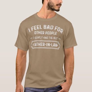 Mens I schlecht für andere Menschen Vaterinlaw Fam T-Shirt