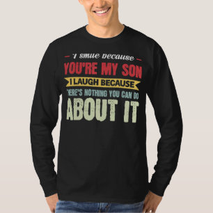 Mens I Smile Beursache You're My Son Dad Son T-Shirt