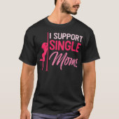 Mens I Support Single Mama Premium _1 T-Shirt (Vorderseite)