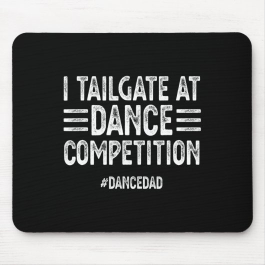 Mens I Tailgate at Dance Competitions Dancedad Dan Mousepad (Vorne)