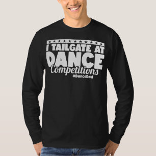 Mens I tailgate at Dance Wettbewerbe DanceDad T-Shirt