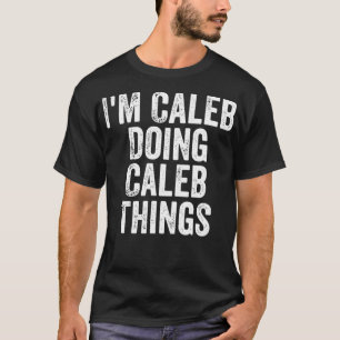 Mens ich bin Caleb tun Caleb Dinge Personalisiert  T-Shirt