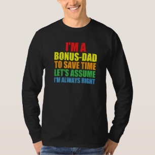 Mens ich bin ein Bonus-Vater bin ich immer richtig T-Shirt