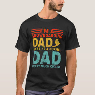 Mens ich bin ein Snowboarder Vater wie ein regelmä T-Shirt