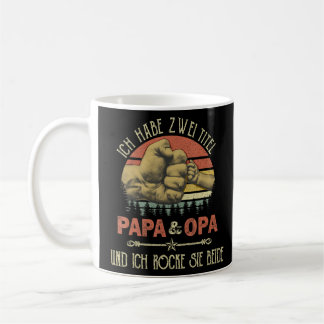 Mens Ich Habe Zwei Titel Papa und Opa Vintag Papa Kaffeetasse