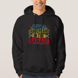 Mens Ich kann nicht Ich habe Pläne In der Garage f Hoodie