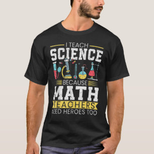 Mens ich lehre Wissenschaft, weil Mathematiklehrer T-Shirt