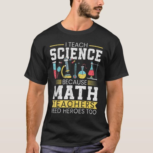 Mens ich lehre Wissenschaft, weil Mathematiklehrer T-Shirt (Vorderseite)