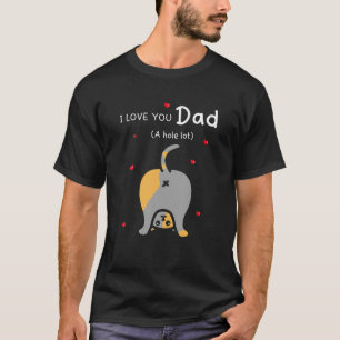 Mens ich Liebe, du Vater ein Loch viel glückliche T-Shirt