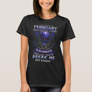 Mens ich war im Februar geboren, meine Narben erzä T-Shirt