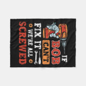 Mens If Bob Can't Fix It We're All Screwed Father' Fleecedecke (Vorderseite (Horizontal))