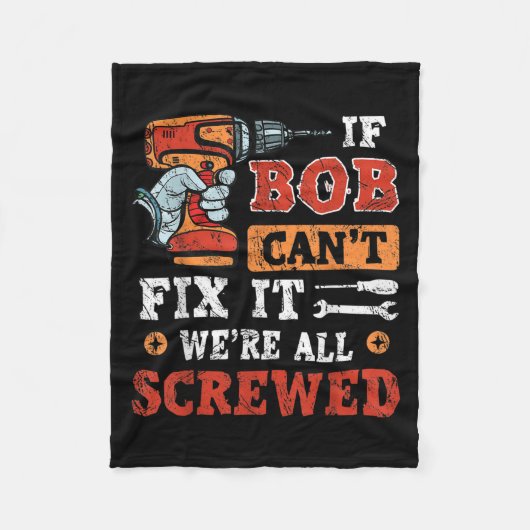 Mens If Bob Can't Fix It We're All Screwed Father' Fleecedecke (Vorderseite)