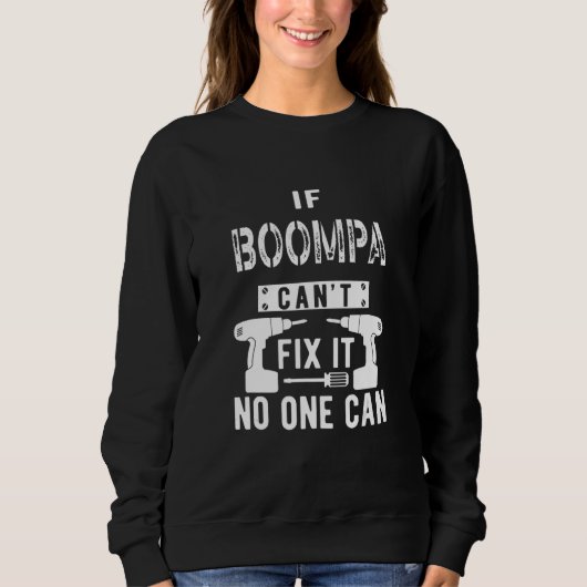 Mens If Boompa Can't Fix It Special Grandfather Gr Sweatshirt (Vorderseite)