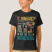 Mens If Harvey Can't Fix It We're All Screwed Funn T-Shirt (Vorderseite)