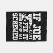 Mens If Joe Can't Fix It We're All Screwed Funny F Fleecedecke (Vorderseite (Horizontal))
