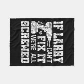 Mens If Larry Can't Fix It We're All Screwed Funny Fleecedecke (Vorderseite (Horizontal))