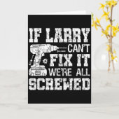 Mens If Larry Can't Fix It We're All Screwed Funny Karte (Gelbe Blume)