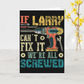 Mens If Larry Can't Fix It We're All Screwed Funny Karte (Gelbe Blume)